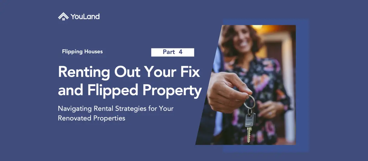 Renting out your fix and flipped property